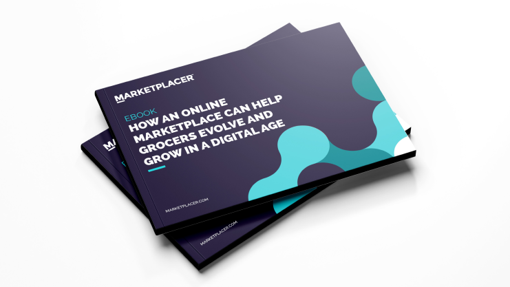 How An Online Marketplace Can Help Grocers Evolve And Grow In A Digital Age